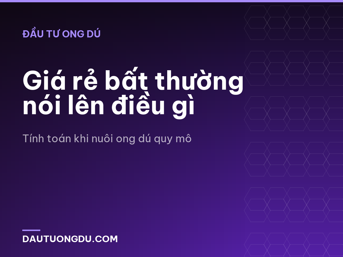 Giá rẻ bất thường nói lên điều gì