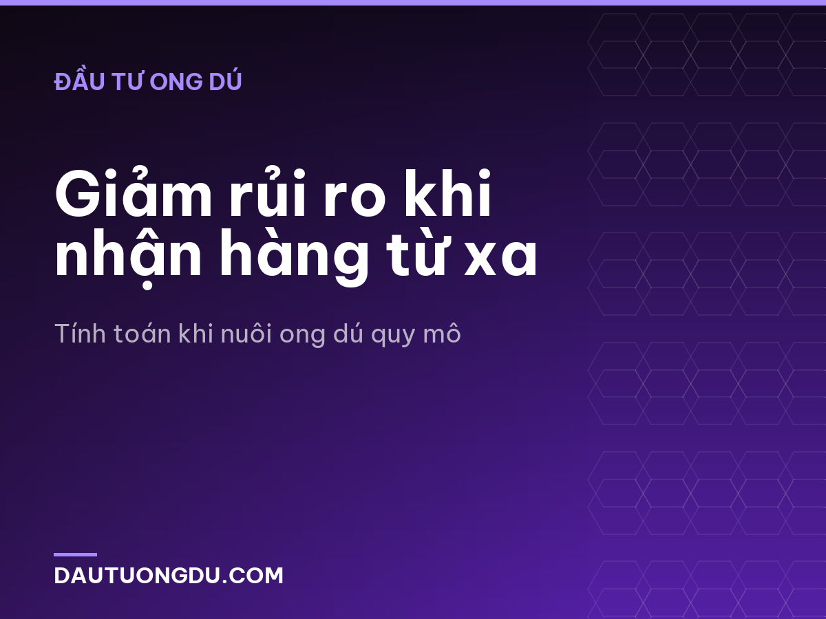 Giảm rủi ro khi nhận hàng từ xa