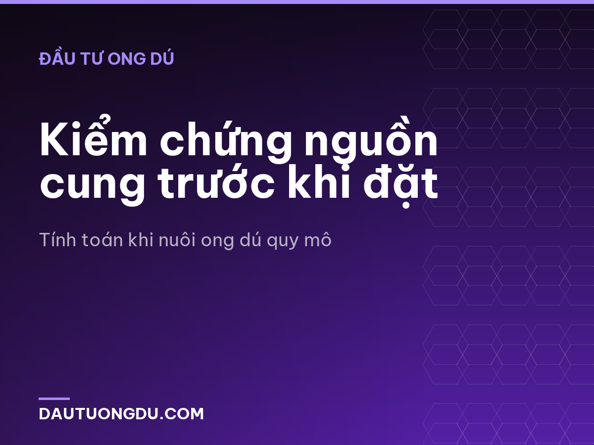 Kiểm chứng nguồn cung trước khi đặt