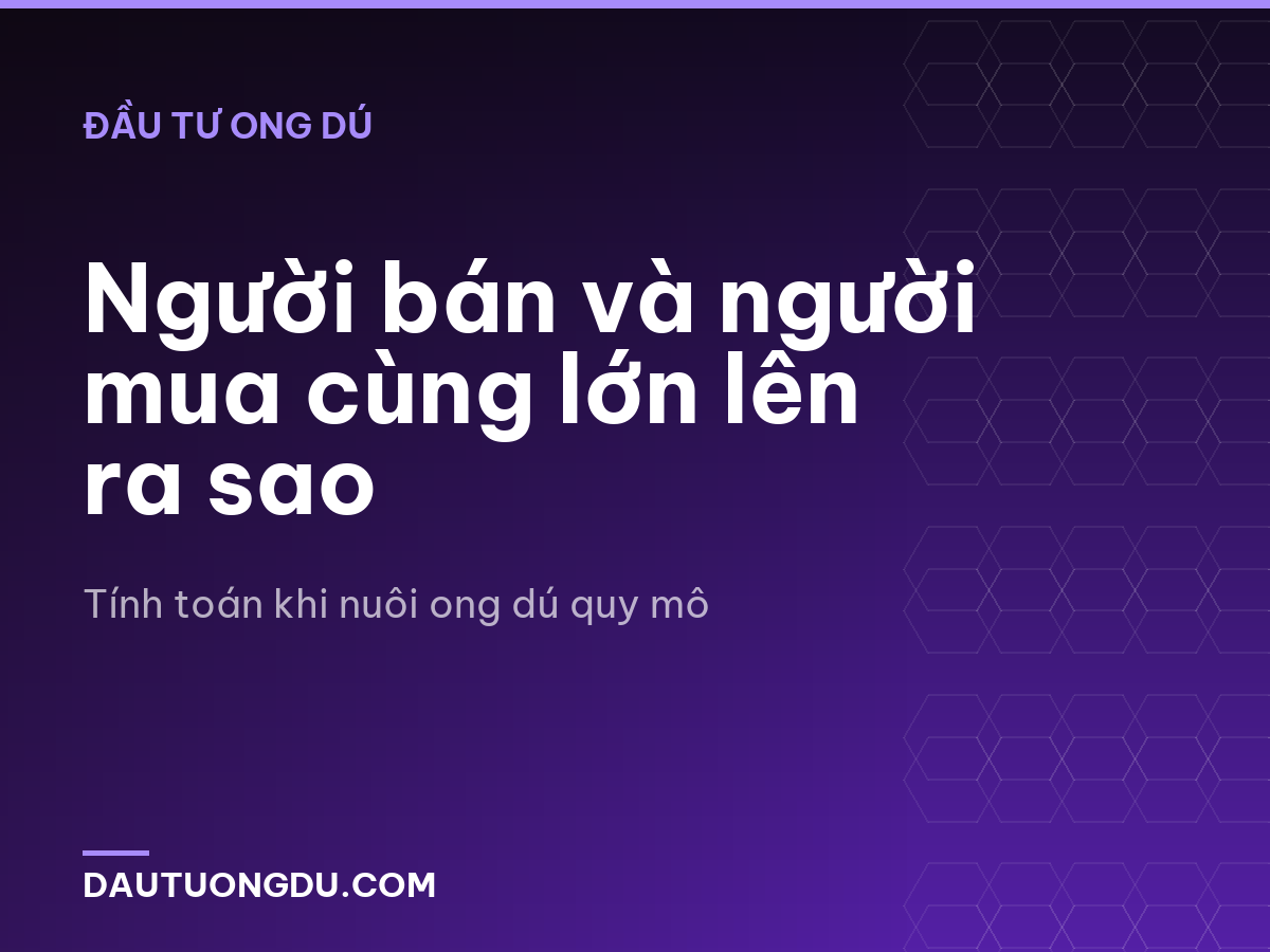 Người bán và người mua cùng lớn lên ra sao