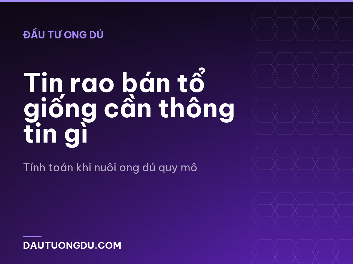 Tin rao bán tổ giống cần thông tin gì