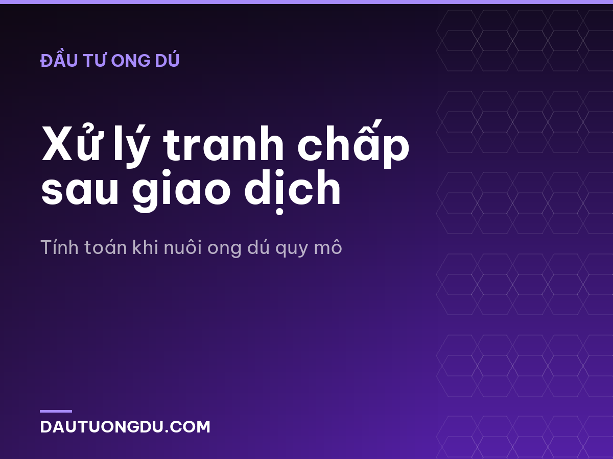 Xử lý tranh chấp sau giao dịch
